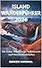 ISLAND WANDERFÜHRER 2026: Die besten Wanderwege, Vulkantouren und Gletscherlandschaften (German Edition)