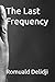 The Last Frequency