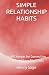 SIMPLE RELATIONSHIP HABITS:...