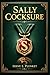 Sally Cocksure: An energetic English girls' boarding novel filled with sharp humour, tangled loyalties, and moral growing pains as one unruly pupil tests every limit around her