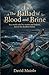 The Ballad of Blood and Brine: In a world ruled by crowns and krakens, love is the deadliest heresy
