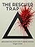 The Rescuer Trap: Breaking ...