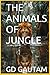 THE ANIMALS OF JUNGLE