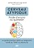 Cerveau atypique : mode d’e...