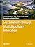 Sustainability Through Multidisciplinary Innovation (Advances in Science, Technology & Innovation)