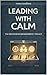 Leading With Calm: The Behaviour Management Toolkit