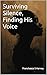 Surviving Silence, Finding His Voice