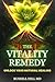 The Vitality Remedy: Unlock Your Natural Healing