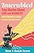 Interabled: True Stories About Love and Disability from Squirmy & Grubs and Other Interabled Couples