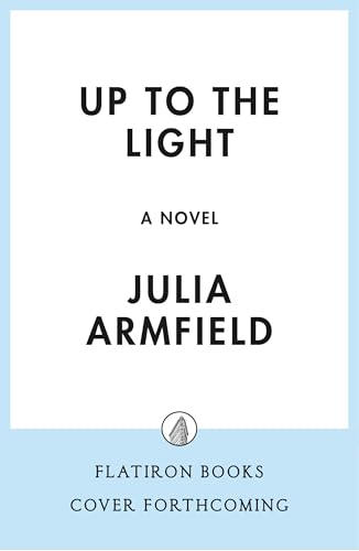 Up to the Light: A Novel (Hardcover)