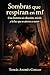 Sombras que respiran en mi: Una historia de obsesión, miedo y la luz que se atreve a nacer (Spanish Edition)