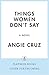 What Women Don't Say: A Novel