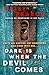 Dark Is When the Devil Comes: A Novel