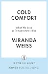Cold Comfort: A C...