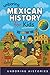 Unboring Mexican History for Kids: Funny, Interesting, Concise Guide to Mexico's History, Ancient Civilizations ad Wild True Stories You Wont Believe ... & Activities for Classrooms and Homeschool)