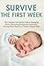 SURVIVE THE FIRST WEEK: The Complete New Parent Guide to Managing Stress, Preventing Postpartum Depression & Using White Noise for a Calmer, Happier Baby
