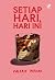 Setiap Hari, Hari Ini