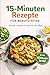 15-Minuten Rezepte für Berufstätige (German Edition)