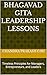 Bhagavad Gita Leadership Lessons : Timeless Principles for Managers, Entrepreneurs, and Leaders