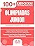 Olimpiadas Junior: Entrenamiento Completo De 11 A 14 Años | Domina La Aritmética, Geometría Y Lógica Para Las Olimpiadas Matemáticas (Spanish Edition)