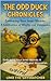 THE ODD DUCK CHRONICLES: Embracing Your Inner Weirdo: A Celebration of Misfits and Visionaries.