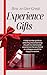 How to Give Great Experience Gifts: A step-by-step guide to selecting and presenting the gift of a memorable experience that any friend or colleague would be happy to receive