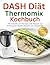 DASH Diät Thermomix Kochbuch: 100 schnelle und Herzgesunde Rezepte zur Senkung des Blutdrucks und zum Abnehmen (German Edition)
