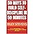 50 Ways to Build Self-Discipline in 50 Minutes: Discover 50 Simple Ways to Stop Procrastination, Improve Focus and Achieve Your Goals