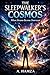 The Sleep Walker's Cosmos