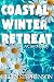 Coastal Winter Retreat: An ...