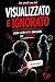 Visualizzato e ignorato. : Cosa scrivere davvero su Tinder (se cerchi una lei) (Italian Edition)