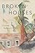 Broken Houses: Poems