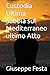 Custodia Ultima - Sabbia sul Mediterraneo ultimo Atto (Italian Edition)