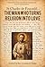 The Man who turns religion into Love: Meditations from a tool shed in Nazareth, and selected correspondence