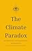 The Climate Paradox: The World Is Broken But You Are Not Powerless