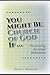 You Might Be Church of God ...