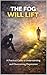 The Fog Will Lift: Understanding Depression and Practical Steps to Feel Like Yourself Again