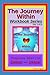 The Journey Within Workbook Series, Vol. 3 of 3.: Response takes you Deeper and Deeper.