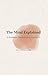 The Mind Explained: A Buddhist Psychological Approach