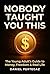 Nobody Taught You This: The Young Adult's Guide to Money, Freedom & Real Life