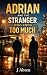 Adrian and the Stranger Who...