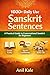 1000+ Daily Use Sanskrit Sentences: A Practical Guide to Modern Conversational Sanskrit for Beginners | Speak Sanskrit in Real-Life Situations