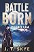 Battle Born: Peebo Lim - Sci Fi Military Space Opera & Alien Conquest (Trigellian Universe - Warrior Series)