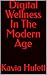 Digital Wellness In The Modern Age