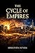 The Cycle of Empires (Geopolitics Series)