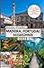 MADEIRA, PORTUGAL REISEFÜHRER: Entfliehen Sie dem Alltag und entdecken Sie Portugals Inselparadies, verborgene Schätze, atemberaubende Ausblicke und unvergessliche Abenteuer. (German Edition)