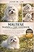 MALTESE TRAINING & CARE HANDBOOK: A Complete Guide to Training, Grooming, Feeding, Health Care, Socialization, and Raising a Happy, Healthy, and Well-Behaved Maltese.