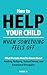 How to Help Your Child When Something Feels Off: What Parents Need to Know About Anxiety, Bullying, School Stress, Friendship Problems, Social Anxiety, ... (Real-Life Help for Pre-Teens & Teens)
