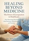 Healing Beyond Medicine: The Power of Compassion in Healthcare