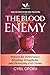 The Blood Against the Enemy: Prayers for Deliverance, Breaking Strongholds, and Destroying Evil Claims (The Blood Warfare Prayers)